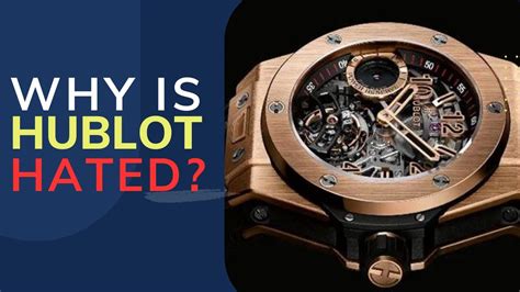 why do people dislike hublot|why Hublot is hated.